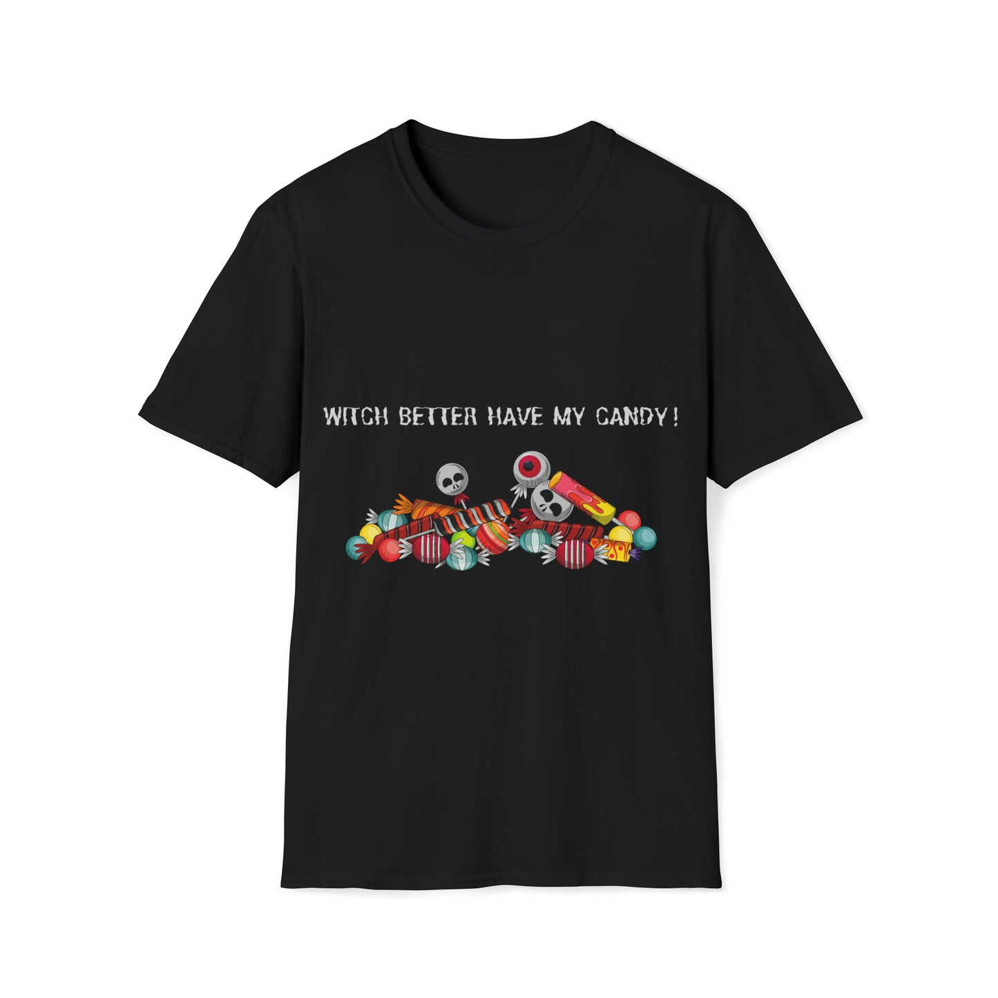 Witch Better Have My Candy Halloween T-Shirt