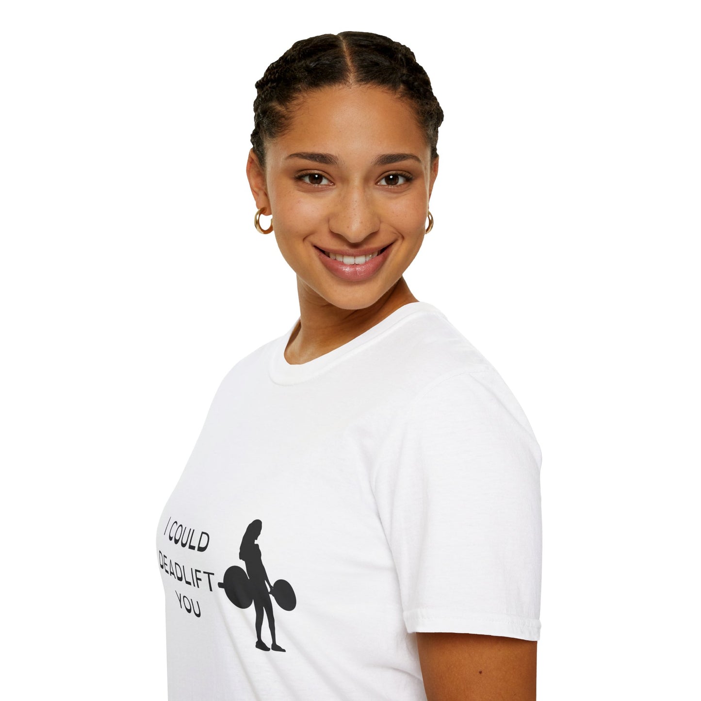 I Could Deadlift You T-Shirt - Motivational Fitness Tee