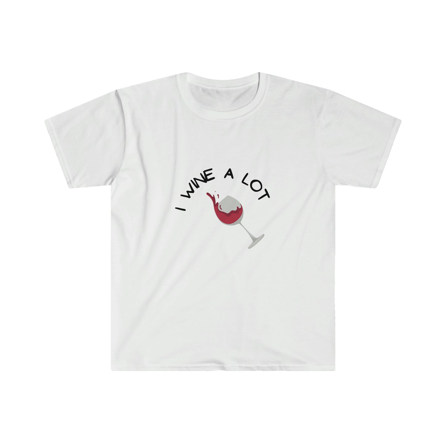 I Wine A Lot T-Shirt (only for wine lovers!)