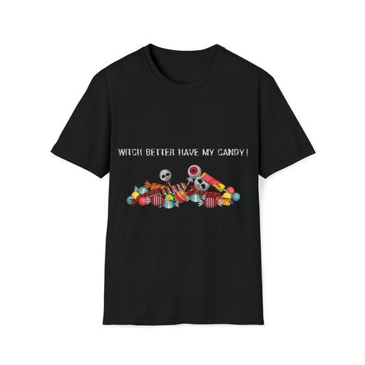 Witch Better Have My Candy  Halloween T-Shirt