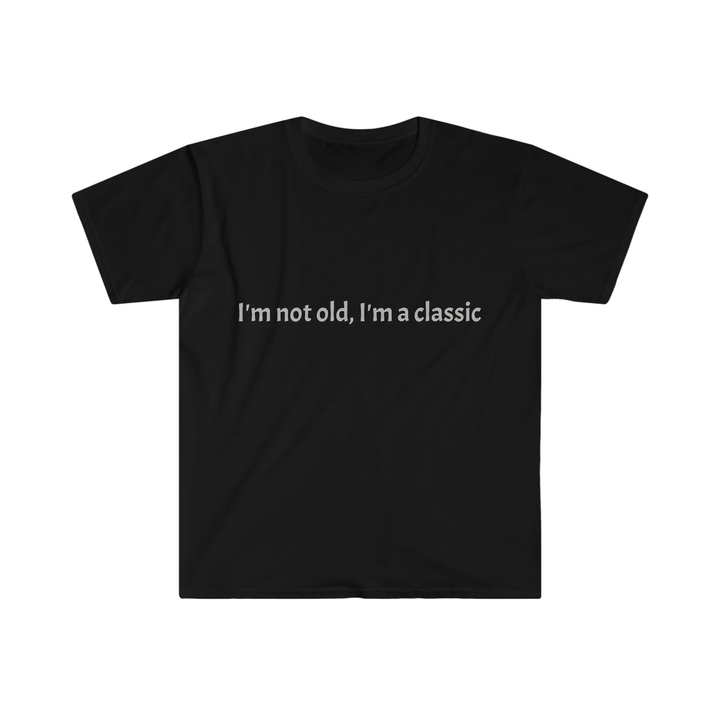 Im not old, Im a classic T-Shirt, funny dad shirt